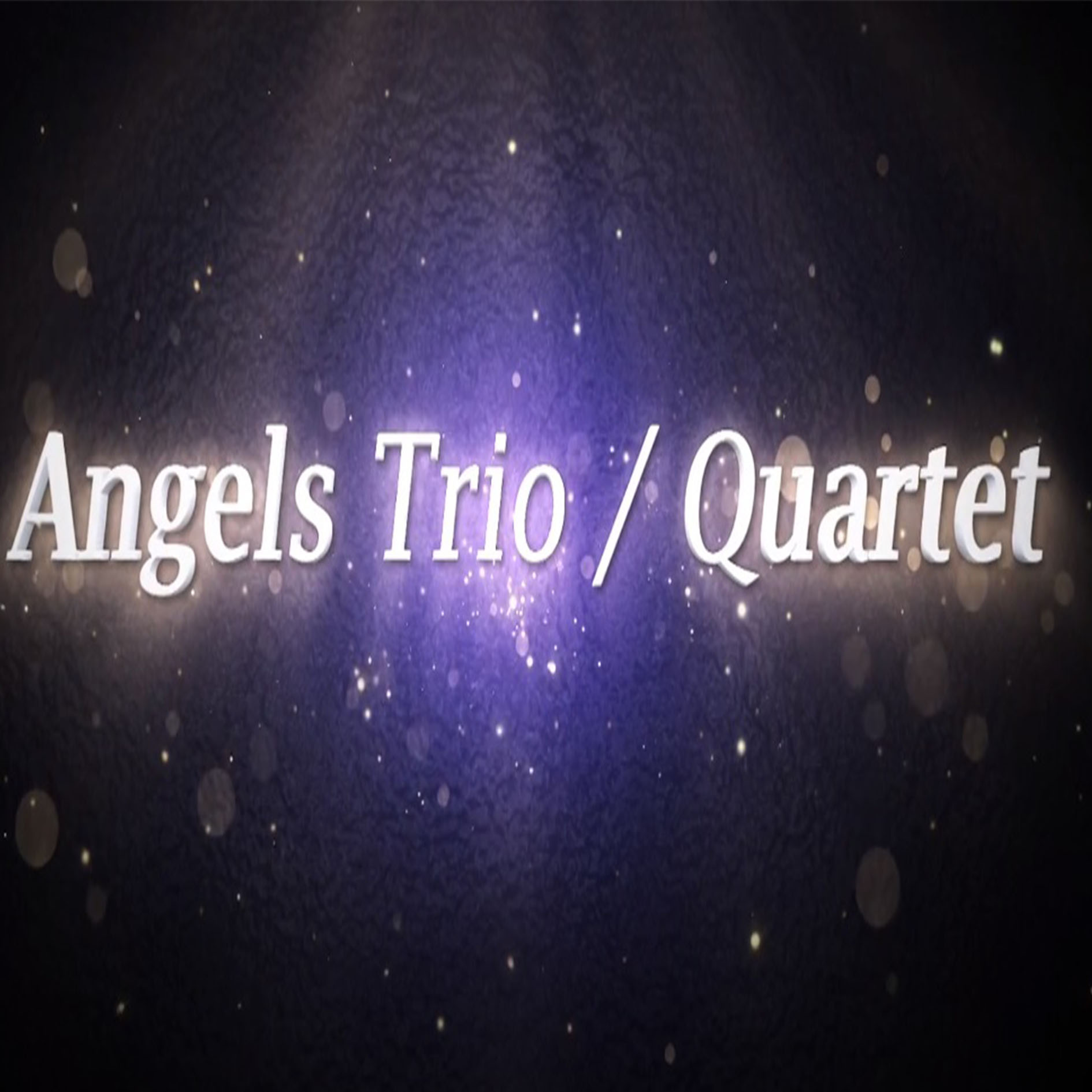 ANGELS TRIO & QUARTET